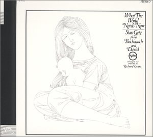 CD-Charts  Music : What the World Needs Now/Stan Getz Plays Bacharach & David