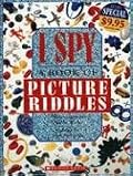 I Spy: A Book Of Picture Riddles: A Book Of Picture Riddles (I Spy)