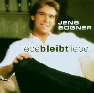 Jens Bogner - Liebe Bleibt Liebe - Zortam Music