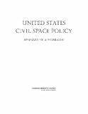 United States Civil Space Policy: Summary of a Workshop