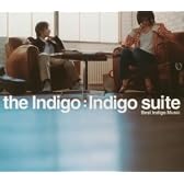 the Indigo Suite~Best Indigo Music~
