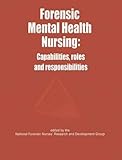 Forensic mental health nursing : capabilities, roles and responsibilities