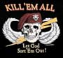 KILL 'EM ALL Let God Sort 'Em Out! FULL COLOR Printed T-Shirt"