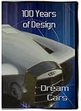 100 Years of Design - Dream Cars