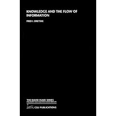 Knowledge and the Flow of Information (The David Hume Series)