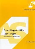 Grundlagen Fälle Sachenrecht: Immobiliarsachenrecht