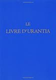 Le Livre d'Urantia (French Edition)