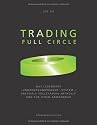 Trading Full Circle: Das legend&auml;re "Undergroundtrader"-System - erstmals vollst&auml;ndig enth&uuml;llt und f&uuml;r jeden anwendbar: Das legend&auml;re ... vollst&auml;ndig enth&uuml;llt und f&uuml;r jeden anwendbar