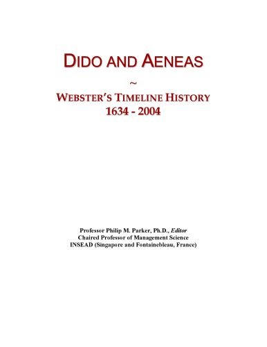 Dido and Aeneas: Webster's Timeline History, 1634 - 2004