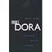 Freud's Dora: A Psychoanalytic, Historical, and Textual Study