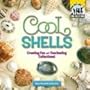 Cool Shells: Creating Fun and Fascinating Collections (Cool Collections)