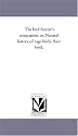 The bird fancier's companion; or, Natural history of cage birds; their food,