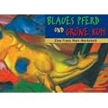 Blaues Pferd und gr�ne Kuh: Eine Franz Marc-Werkstatt