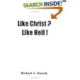 Like Christ? Like Hell! by Richard G. Kosnik
