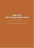 Hislop's Art Sales Index 2006: August 2004To August 2005 For Oil Paintings, Works On Paper, Miniatures, Prints, Photographs And Sculpture (Art Sales Index)