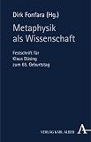 Produkt-Bild: Metaphysik als Wissenschaft: Festschrift f&uuml;r Klaus D&uuml;sing zum 65. Geburtstag