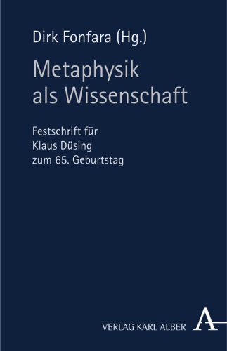 Produkt-Bild: Metaphysik als Wissenschaft: Festschrift f&uuml;r Klaus D&uuml;sing zum 65. Geburtstag