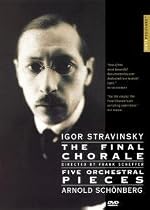 Igor Stravinksy - The Final Chorale / Arnold Schonberg - Five Orchestral Pieces [Frank Scheffer 2005] [DVD]