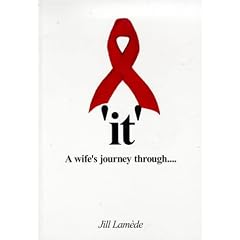 "It" A wife's journey through...: A Wife's Journey Through...AIDS