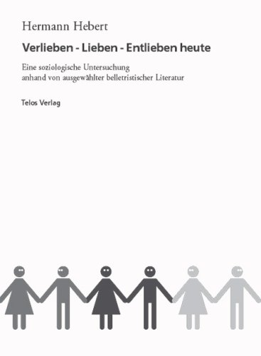 Verlieben - Lieben - Entlieben heute