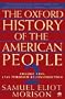 The Oxford History of the American People, Vol. 2: 1789 Through Reconstruction