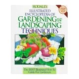 Rodale's Illustrated Encyclopedia of Gardening and Landscaping Techniques