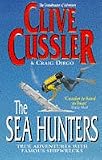 The Sea Hunters: True Adventures with Famous Shipwrecks