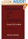Liberalism and Its Challengers: From F.D.R. to Bush