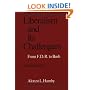 Liberalism and Its Challengers: From F.D.R. to Bush