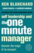 Self Leadership and the One Minute Manager: Discover the Magic of No Excuses!