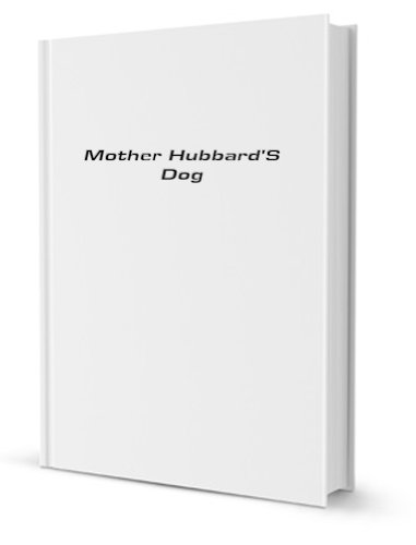 Mother Hubbard'S Dog [FACSIMILE]