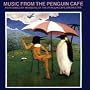 Music from the Penguin Cafe