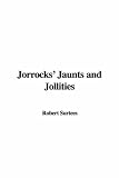 Jorrocks' Jaunts and Jollities
