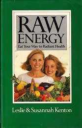 raw energy eat your way to radiant health classic collection