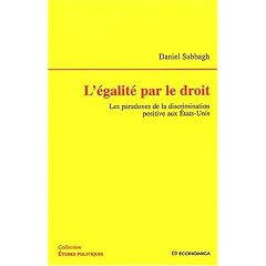 L'�galit� par le droit : Les paradoxes de la discrimination positive aux Etats-Unis