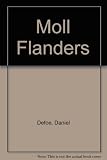 The fortunes and misfortunes of the famous Moll Flanders, 1722