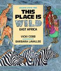 This Place Is Wild: East Africa (Imagine Living Here (Trade))