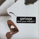 Click here to buy Shut Your Mouth, Pt. 2 by  Garbage .