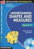 Understanding Shapes and Measures: Ages 5-6 (100% New Developing Mathematics)