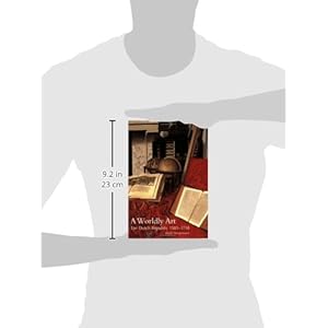 A Worldly Art: The Dutch Republic, 1585-1718