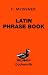 Latin Phrase Book (Latin Language)