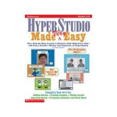 Hyperstudio Made Very Easy!: Easy Step-By-Step Lessons & Projects That Help Every Kid-And Every Teacher-Master the Essentials of Hyperstudio
