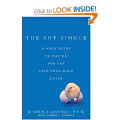 The Shy Single: A Bold Guide to Dating for the Less-than-Bold Dater