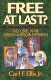 Free at Last?: The Gospel in the African-American Experience