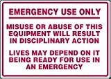 EMERGENCY USE ONLY MISUSE OR ABUSE OF THIS EQUIPMENT WILL RESULT IN DISCIPLINARY ACTION LIVES MAY DEPEND ON IT BEING READY FOR USE IN AN EMERGENCY 10