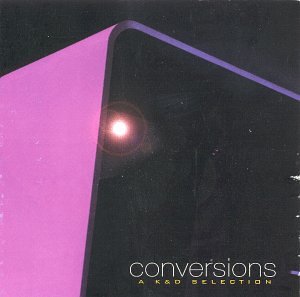 CD-Charts  Music : Conversions: a K and D Selection [Us Import]