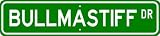 Bullmastiff STREET SIGN ~ High Quality Aluminum ~ Dog Lover