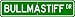Bullmastiff STREET SIGN ~ High Quality Aluminum ~ Dog Lover