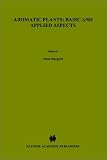 Aromatic Plants: Basic and Applied Aspects (World Crops: Production, Utilization and Description)