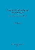 Contextual archaeology of burial practice : case studies from Roman Britain